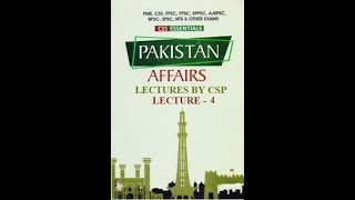 PAKISTAN AFFAIRS (CSS/ PMS) || Lecture -4 || Lecture By CSP