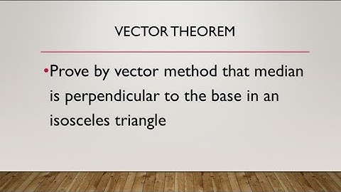 Vector Theorem: Median to the base of an isosceles triangle is perpendicular to the bass