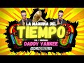 La Maquina Del Tiempo 2021 - Vol.2 DADDY YANKEE MIX - REGGAETON ANTIGUO by Oscar Herrera DJ