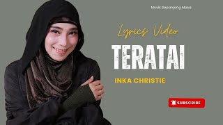 Inka Christie  Teratai Lirik