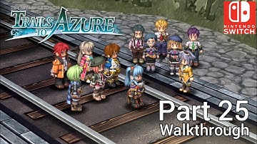 [Walkthrough Part 25] The Legend of Heroes: Trails to Azure (Nintendo Switch) No Commentary