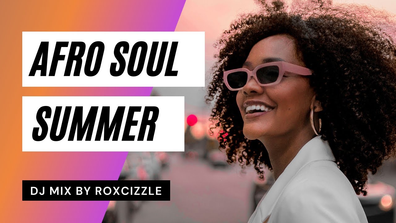 4TH JULY | AFRO SOUL SUMMER MIX | Roxcizzle for Prism DJs