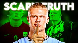 The SCARY Truth About Erling Haaland Nobody Is Noticing!