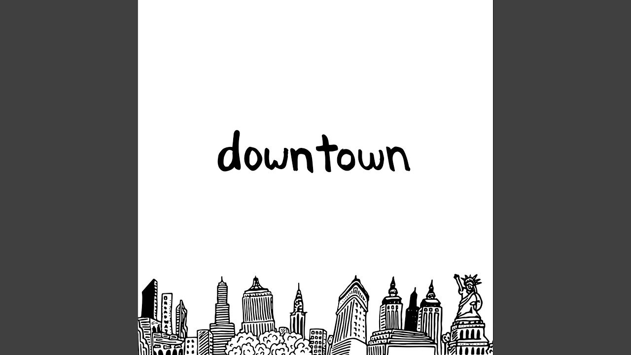 Watch Downtown on YouTube Watch Downtown on YouTube