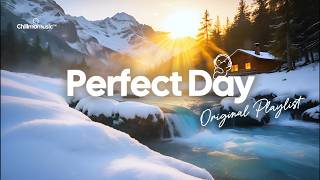 Download Lagu Perfect Day 🌞 Positive \u0026 Happy Music Playlist to Boost Your Energy | Chillmomusic MP3
