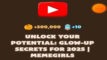 UNLOCK YOUR POTENTIAL: GLOW-UP SECRETS FOR 2025 | MEMEGIRLS | Memefi New Video Code