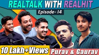 RealTalk Ep. 14 Ft. Purav Jha &  @Gaurav Arora on Harsh Beniwal, Web Series, YouTube Career & more