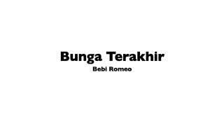 Bunga Terakhir - Bebi Romeo | Piano Instrumental