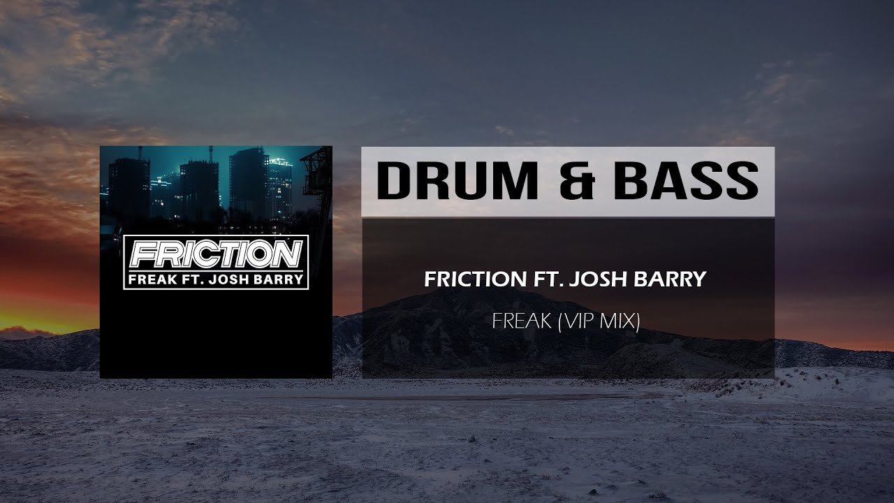 Friction - Freak VIP (Ft. Josh Barry) - YouTube