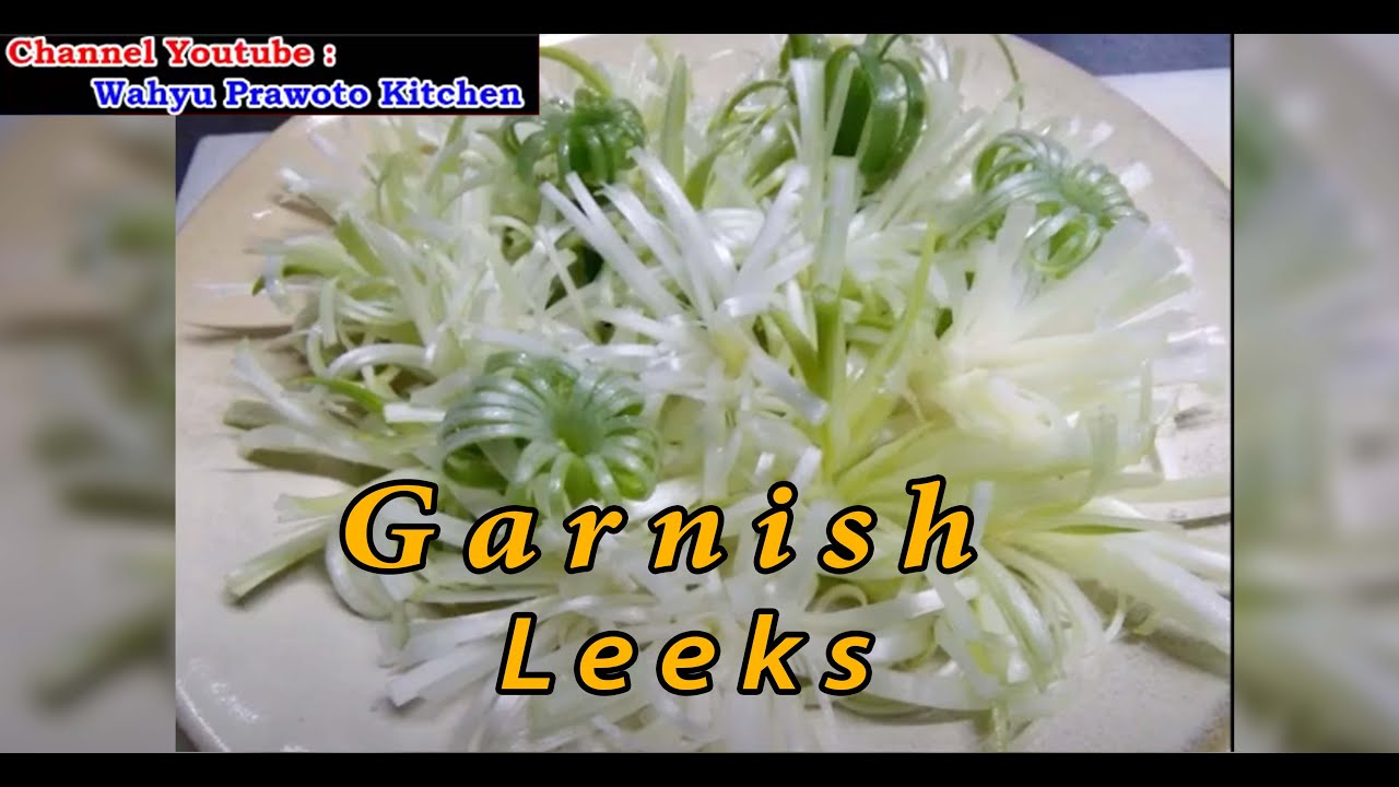 Garnish Dari Bahan Bawang Pre / Leeks - YouTube