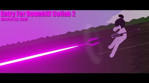 Entry For Downhill Collab 2 || Hosted By: Hebi