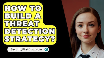 How To Build A Threat Detection Strategy? - SecurityFirstCorp.com