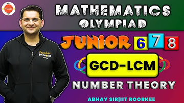 GCD-LCM | Number Theory | Mathematics Olympiad | JUNIORS 6 , 7 , 8 | Abhay Sir | VOS