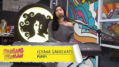 ISYANA SARASVATI - Mimpi (LIVE) at Ruang Tengah Prambors  - Durasi: 3:56. 