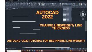 AUTOCAD 2022 TUTORIAL FOR BEGINNERS /LINE WEIGHT/ CHANGE LINEWEIGHT/THICKNESS.