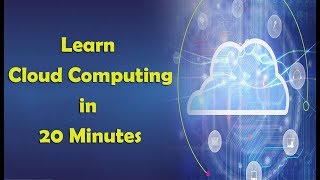 Learn Cloud Computing in 20 Minutes.