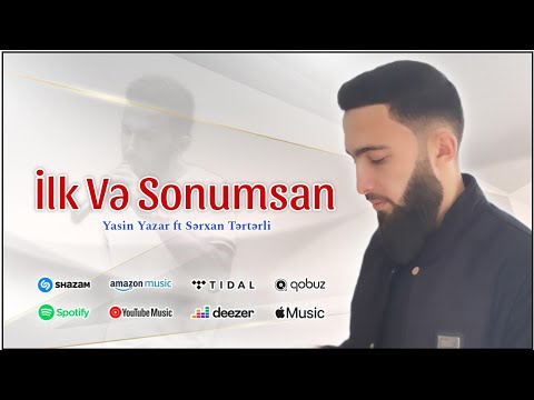 Yasin Yazar ft Sərxan Tərtərli - İlk Və Sonumsan (Kimim varki səndən özgə)