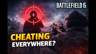 Battlefield 6 Has a Massive Cheating Problem!