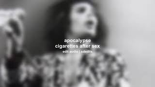 Apocalypse - Cigarettes After Sex (Edit)