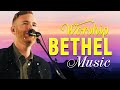 Best Bethel Music Gospel Praise and Worship Songs 2022 - Most Popular Bethel Music Medley