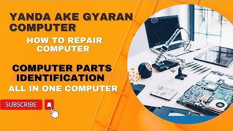 Yanda ake gyaran Computer cikin harshen Hausa /How to repair Computer in Hausa Language