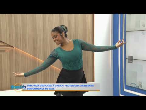 Bom dia News - Uma vida dedicada á dança : A professora Livia Morais apresenta performance de balé