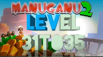 manuganu 2 Android games level 31 to 36