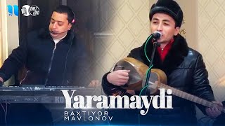 Baxtiyor Mavlonov - Yaramaydi (jonli ijro)