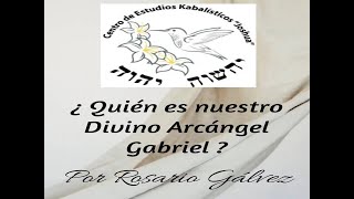 ¡¿ Quién es el Divino Arcángel Gabriel ?