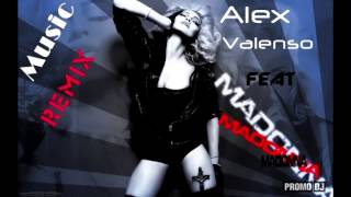 Madonna - Music ( Alex Valenso Remix )