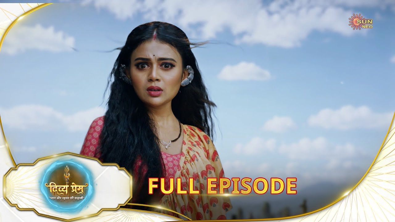 Divya Prem: Pyaar aur Rahasya ki Kahaani - Full Episode | Epi - 131 | 24 Oct | Hindi Serial @sunneo
