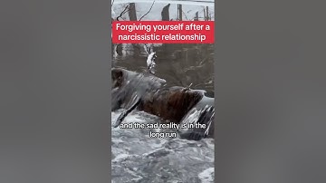 Forgiving Yourself After a Narcissistic Relationship: A Step Toward Healing 💔💙