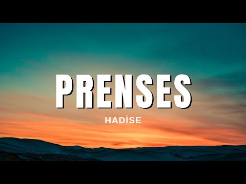 Hadise - Prenses (Sözleri \u0026 Lyrics)