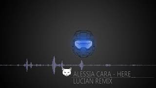 Alessia Cara _   Here (Lucian Remix)