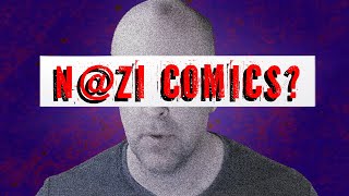 This Comic Was Written By A N*zi?