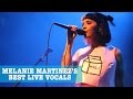 Melanie Martinez's Best Live Vocals
