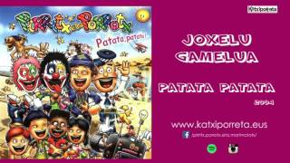 Joxelu Gamelua   Patata patata