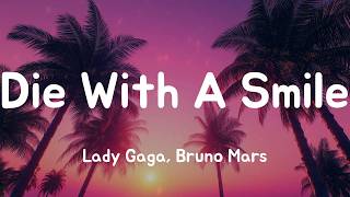 Download lagu Die With A Smile - Lady Gaga, Bruno Mars (Lyrics)
