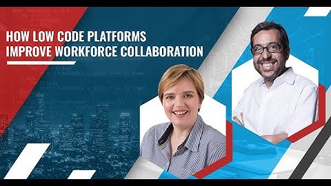 How Low Code Platforms Improve Workforce Collaboration