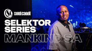 Selektor Series - DJ Mankind SA