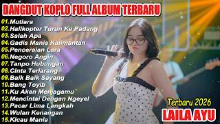 DANGDUT KOPLO TERBARU 2026 MANTRA APA YANG KAU BERIKAN, HALIKOPTER TURUN LAILA AYU FULL ALBUM VIRAL