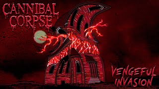 Cannibal Corpse - Vengeful Invasion