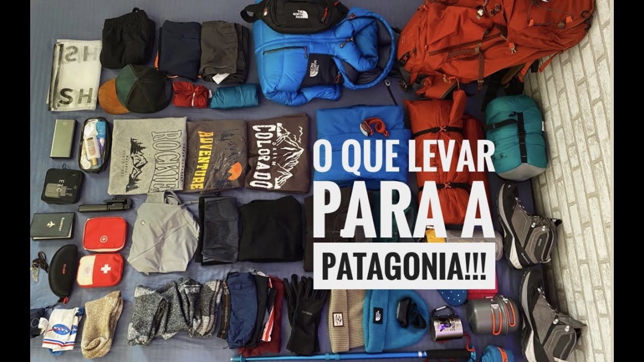 PATAGONIA O QUE LEVAR  (MOCHILÃO 2022)