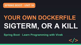 Spring Boot Dockerfile Tutorial: A Dockerfile You Control | Spring Boot Unit 16