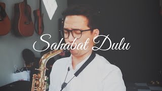 Prinsa Mandagie - Sahabat Dulu (Saxophone Cover by Dori Wirawan)