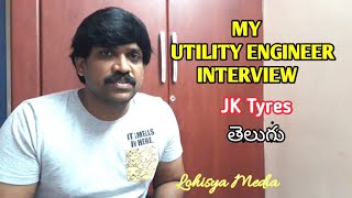 My Utility Engineer interview at JK tyres | Telugu | Lohisya media | Ravishankar