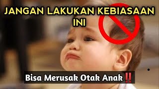 Kebiasaan Sehari-Hari Yang Tanpa Sadar Dapat Merusak Sel Otak Anak