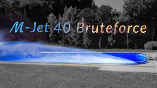 M-Jet 40 Bruteforce