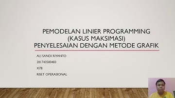 Permodelan Linier Programming (Kasus Maksimasi) Penyelesaian dengan Metode Grafik