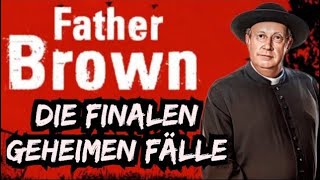 FATHER BROWN  Die finalen geheimen Fälle #krimihörspiel  #retro